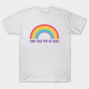 Find Your Pot of Gold - Rainbow design T-Shirt